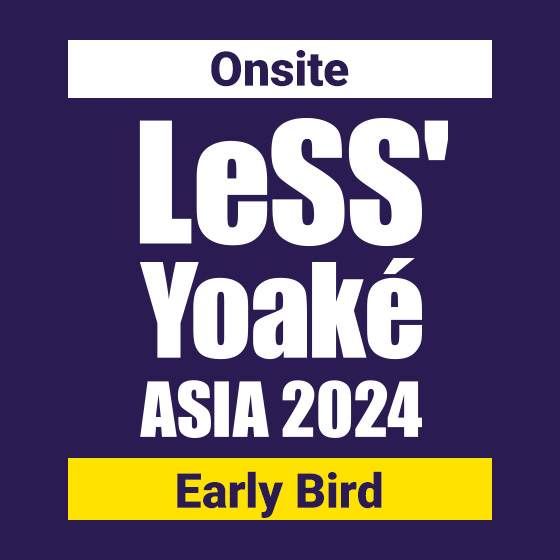LeSS' Yoaké ASIA 2024 Early Bird