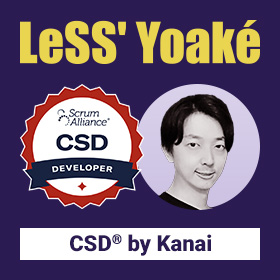 LeSS' Yoaké CSD® by Kanai